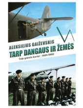 Tarp dangaus ir žemės. Taip gimsta kariai 1991-1992 - Humanitas