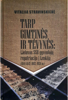 Tarp gimtinės ir tėvynės: Liet uvos SSR gyventojų repatriacija į Lenkiją - Humanitas
