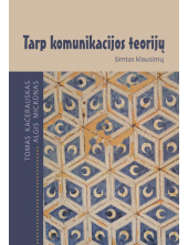 Tarp komunikacijos teorijų. Šimtas klausimų - Humanitas