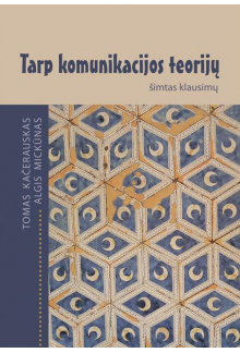 Tarp komunikacijos teorijų. Šimtas klausimų - Humanitas