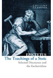 The Teachings of a Stoic: Sele cted Discourses and the Enchei - Humanitas