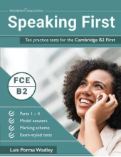 Speaking First: 10 Practice Tes ts for the Cambridge B2 First - Humanitas