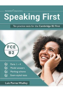 Speaking First: 10 Practice Tes ts for the Cambridge B2 First - Humanitas