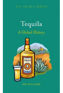 Tequila : A Global History - Humanitas