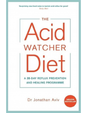 The Acid Watcher Diet: A 28-Da y Reflux Prevention and Healin - Humanitas