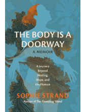 The Body Is a Doorway: A Memoir - Humanitas