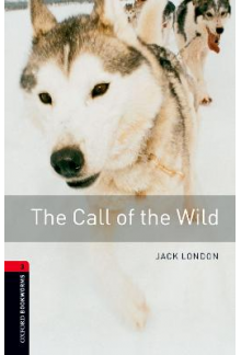 Oxford Bookworms Library: Level 3:: The Call of the Wild - Humanitas