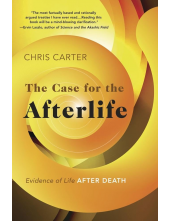 The Case for the Afterlife: Evidence of Life After Death - Humanitas