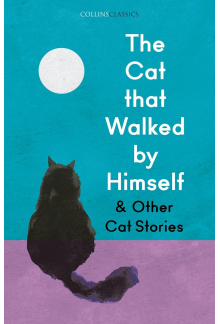 The Cat that Walked by Himself and Other Cat Stories - Humanitas