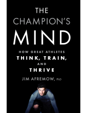 The Champion's Mind: How Great Athletes Think, Train, and Thrive - Humanitas