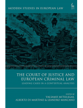 The Court of Justice and European Criminal Law: Leading Cases in a Contextual Analysis (Modern Studies in European Law) - Humanitas