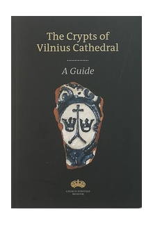 The Crypts of Vilnius Cathedral. A Guide - Humanitas