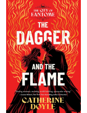 The Dagger and the Flame The City of Fantome - Humanitas