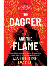 The Dagger and the Flame The City of Fantome - Humanitas
