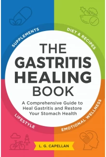 The Gastritis Healing Book: A Comprehensive Guide to Heal Gastritis and Restore Your Stomach Health - Humanitas