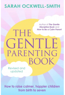 The Gentle Parenting Book: How to raise calmer, happier - Humanitas