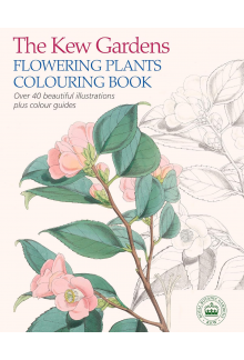 The Kew Gardens Flowering Plants Colouring Book: Over 40 Beautiful Illustrations Plus Colour Guides (Kew Gardens Arts & Activities) - Humanitas