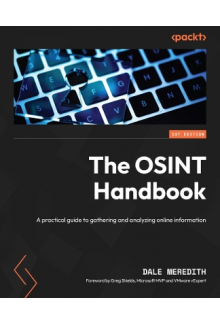 The OSINT Handbook: A Practica l Guide to Gathering and Analy - Humanitas