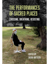 The Performances of Sacred Spaces: Crossing, Breathing, Resisting - Humanitas