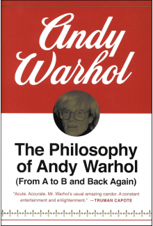 The Philosophy of Andy Warhol: From A to B and Back Again - Humanitas