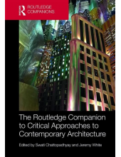 The Routledge Companion to Critical Approaches to Contemporary Architecture (Routledge Companions) - Humanitas