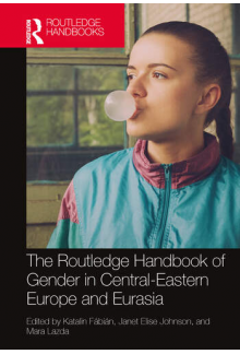 The Routledge Handbook of Gender in Central-Eastern Europe and Eurasia - Humanitas