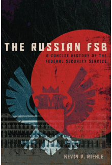 The Russian FSB : A Concise Hi story of the Federal Security - Humanitas
