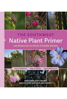 The Southwest Native Plant Primer - Humanitas