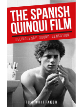 The Spanish Quinqui Film: Delinquency, Sound, Sensation (Manchester University Press) - Humanitas