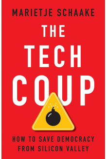 The Tech Coup: How to Save Democracy from Sillicoin Valley - Humanitas