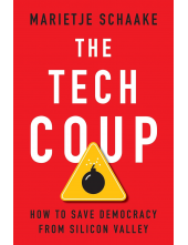 The Tech Coup: How to Save Democracy from Sillicoin Valley - Humanitas