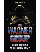 The Wagner Group: Inside Russi a's Mercenary Army - Humanitas