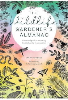 The Wildlife Gardener's Almanac: A seasonal guide to increasing the biodiversity in your garden - Humanitas