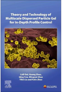 Theory and Technology of Multiscale Dispersed Particle Gel for In-Depth Profile Control - Humanitas