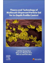 Theory and Technology of Multiscale Dispersed Particle Gel for In-Depth Profile Control - Humanitas