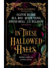 In These Hallowed Halls: A Dar k Academia anthology - Humanitas