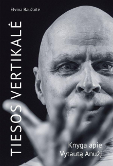 Tiesos vertikalė. Knyga apie Vytautą Anužį - Humanitas
