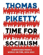 Time for Socialism: Dispatchesfrom a World on Fire 2016-2021 - Humanitas