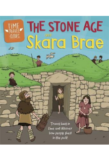 Time Travel Guides: The Stone Age and Skara Brae - Humanitas