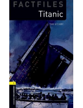 Oxford Bookworms Library Factfiles: Level 1:: Titanic - Humanitas