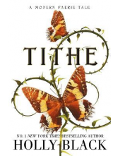 Tithe : A Modern Faerie Tale - Humanitas