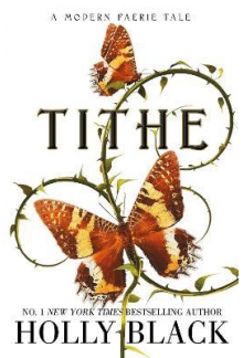 Tithe : A Modern Faerie Tale - Humanitas