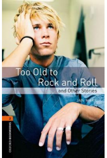 OBL 3E 2: Too Old to Rock & Ro ll and Other Stories - Humanitas