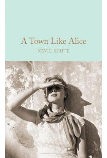 A Town Like Alice Nevil Shute (Macmillan Collector's Library) - Humanitas