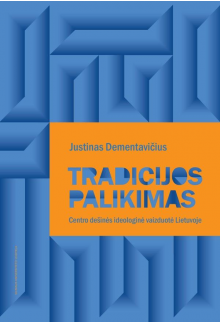 Tradicijos palikimas. Centro- dešinės ideologinė vaizduotė - Humanitas