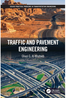 Traffic and Pavement Engineering (Solved Practical Problems in Transportation Engineering, 1) 1st Edition - Humanitas