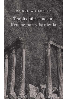 Trapūs būties uostai. Kruche porty istnienia - Humanitas