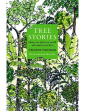 Tree Stories : How trees plant our world and connect our lives - Humanitas