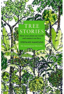 Tree Stories : How trees plant our world and connect our lives - Humanitas