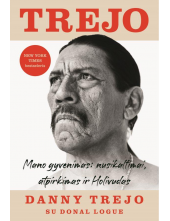 Trejo. Mano gyvenimas:Nusikalti mai,atpirkimas ir Holivudas - Humanitas